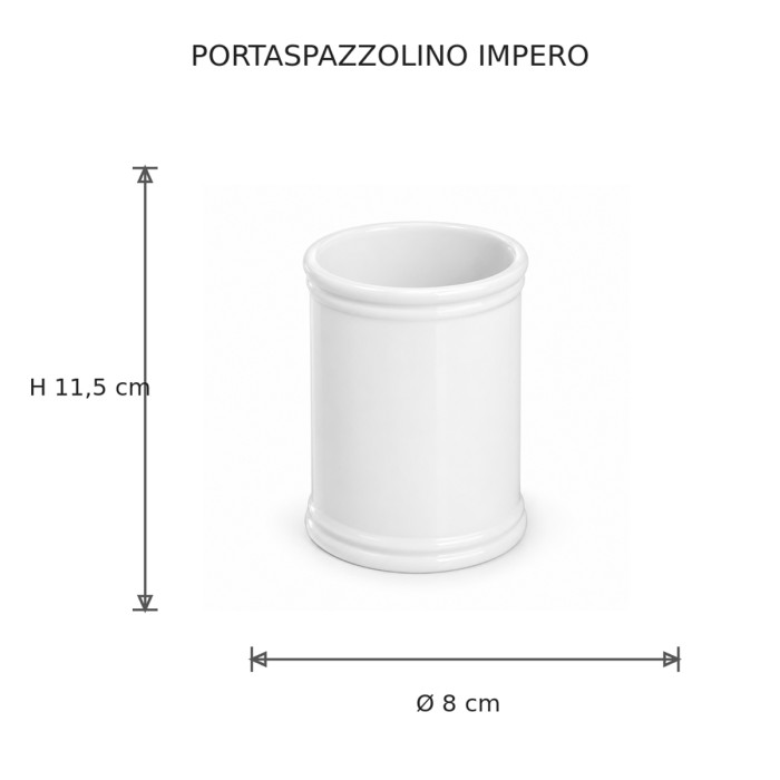 Dimensioni portaspazzolino IMPERO Ø 8 × H 11,3 cm